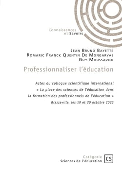 Professionnaliser l'éducation : " La place des sciences de l'éducation dans la formation des professionnels de l'éducation "