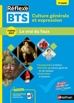 Réflexe BTS : Culture générale et expression - BTS 2e année - Le vrai du faux (édition 2027)