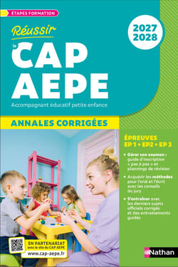 Réussir le CAP  AEPE : Accompagnant éducatif petite enfance - Annales corrigées (édition 2027/2028)