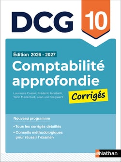 DCG : Comptabilité approfondie - Épreuve 10 - Corrigés (édition 2026/2027)