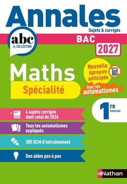 Annales ABC du bac - sujets & corrigés : Maths Spécialité - 1re (édition 2027)
