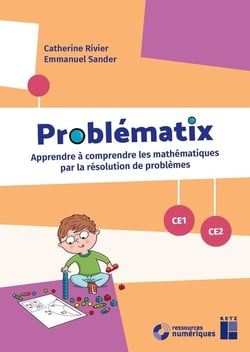 Problématix - CE1-CE2 - Apprendre à comprendre les mathématiques par la résolution de problèmes