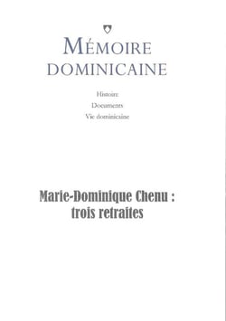 Mémoire dominicaine n.39 : Marie-Dominique Chenu : trois retraites
