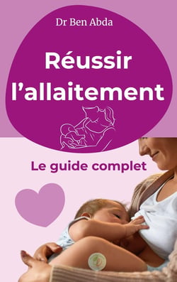 Réussir l'allaitement : Le guide complet