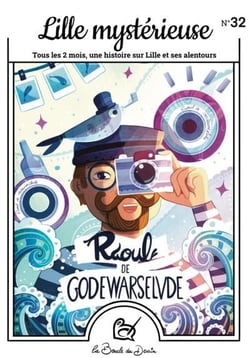 Lille mystérieuse n.32 : Raoul de Godewarsvelde
