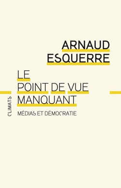 Le Point de vue manquant : Médias et démocratie