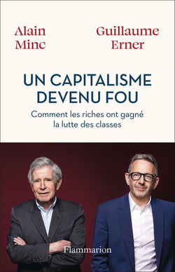 Un capitalisme devenu fou : Comment les riches ont gagné la lutte des classes