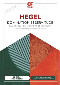 Domination et servitude : Dialectique du maître et de l'esclave - Phénoménologie de l'esprit, IV, A