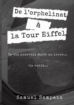 De l'orphelinat à la Tour Eiffel : Ma vie ferait un livre...