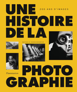 Une histoire de la photographie : 200 ans d'images
