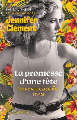 La promesse d'une fête : Frida Kahlo, Basquiat et moi