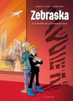 Zebraska Tome 2 : Le secret de la Grande Bascule