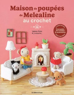 La maison de poupées de Melealine au crochet : La famille de souris et ses 35 meubles et accessoires