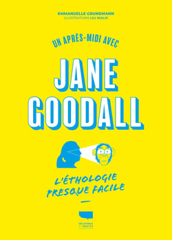 Une après-midi avec Jane Goodall, l'éthologie presque facile