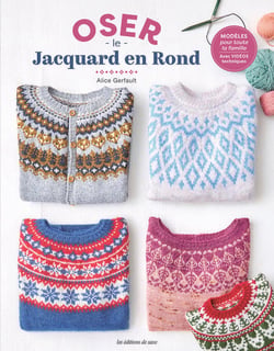 Le jacquard en rond, pas à pas : Des vêtements pour toute la famille au fil des saisons