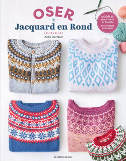 Le jacquard en rond, pas à pas : Des vêtements pour toute la famille au fil des saisons