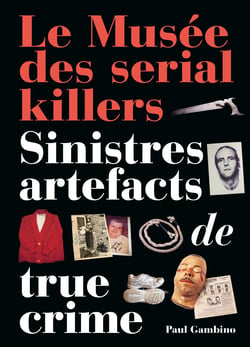 Le musée des serial killers