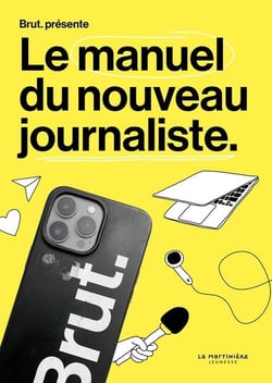 Brut : Le manuel du nouveau journaliste