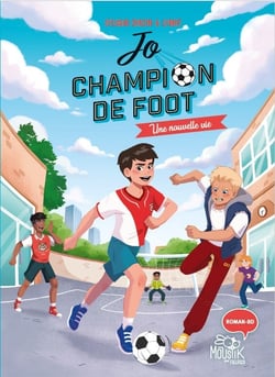 Jo, champion de foot - Une nouvelle vie