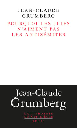 Pourquoi les juifs n'aiment pas les antisémites