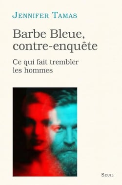 Barbe Bleue, contre-enquête : Ce qui fait trembler les hommes