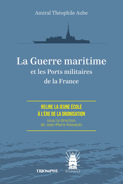 La Guerre maritime et les Ports militaires de la France