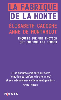 La Fabrique de la honte : Enquête sur une émotion qui enferme les femmes