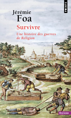 Survivre : Une histoire des guerres de Religion