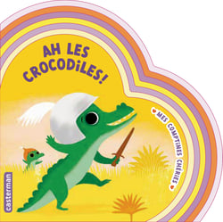 Mes comptines chéries : Ah les crocodiles !