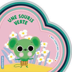 Mes comptines chéries : Une souris verte