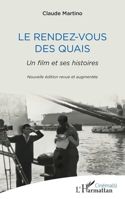 Le Rendez-vous des quais : Un film et ses histoires
