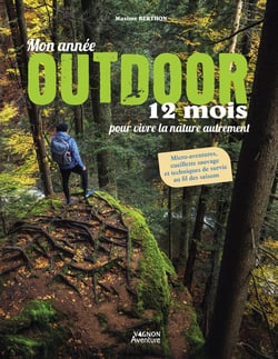 Mon année outdoor : 12 mois pour vivre la nature autrement