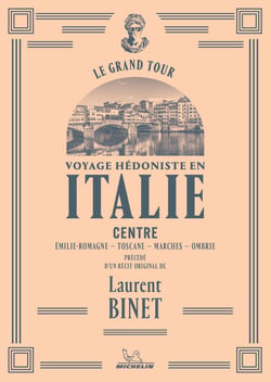 Le Grand Tour : Voyage hédoniste en Italie centre