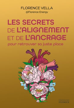 Les secrets de l'alignement et de l'ancrage pour retrouver sa juste place