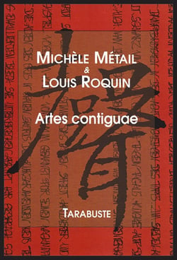 ARTES CONTIGUAE - Michèle Métail & Louis Roquin