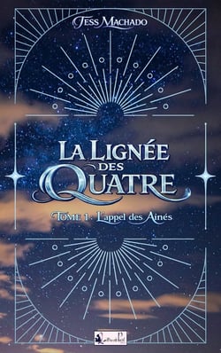 La Lignée des Quatre Tome 1 : L'appel des Ainés