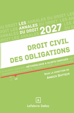 Annales Droit civil des obligations 2027 : Méthodologie & sujets corrigés
