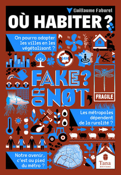 Fake or not ? : Où habiter ?