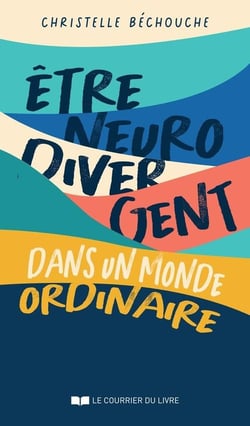 Être neurodivergent dans un monde ordinaire