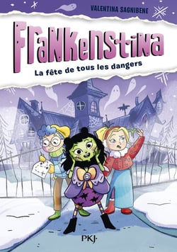 Frankenstina - Tome 01 La fête de tous les dangers
