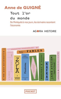 Tout l'or du monde : L'économie racontée par les écrivains