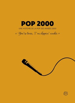 Pop 2000 : Une histoire de la pop des années 2000