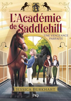 L'académie de Saddlehill - Tome 04 Une vengeance parfaite