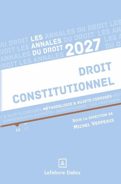 Annales Droit constitutionnel 2027 : Méthodologie & sujets corrigés