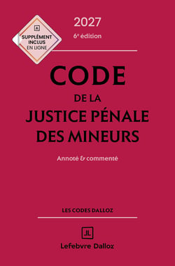 Code de la justice pénale des mineurs : Annoté et commenté (6e édition)