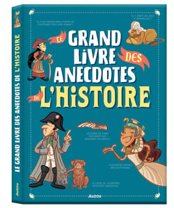 Le grand livre des : Le grand livre des anecdotes de l'histoire