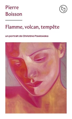 Flamme, volcan, tempête : Un portrait de Christine Pawlowska