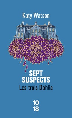 Les Trois Dahlia - Tome 03 Sept Suspects