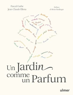 Un jardin comme un parfum - Composer un jardin de senteurs