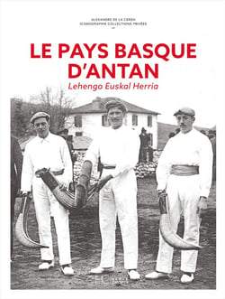 Le Pays Basque d'antan